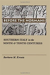 Before the Normans: Southern Italy in the Ninth and Tenth Centuries (Paperback)