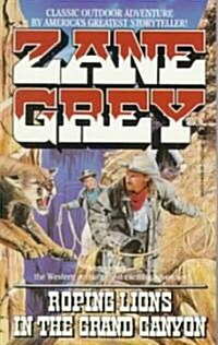 Roping Lions in the Grand Canyon (Paperback, 1st, Reprint)
