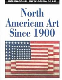 North American Art Since 1900 (Hardcover)
