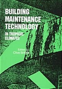 Building Maintenance Technology in Tropical Climates (Paperback)