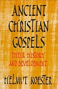 Ancient Christian Gospels : Their History and Development (Paperback)