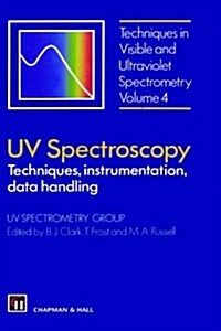 UV Spectroscopy : Techniques, Instrumentation and Data Handling (Hardcover)