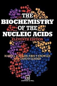 The Biochemistry of the Nucleic Acids (Paperback, 11th ed. 1992)