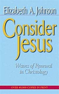 Consider Jesus: Waves of Renewal in Christology (Paperback, Revised)