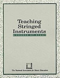 Teaching Stringed Instruments: A Course of Study (Paperback)