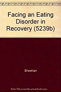 Facing an Eating Disorder in Recovery (Paperback)