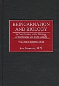 Reincarnation and Biology: A Contribution to the Etiology of Birthmarks and Birth Defects (Hardcover)