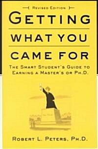 [중고] Getting What You Came for: The Smart Student‘s Guide to Earning an M.A. or a PH.D. (Paperback, REV)