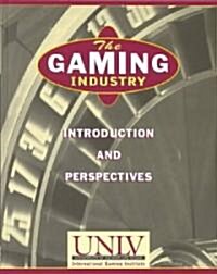 The Gaming Industry: Introduction and Perspectives (Hardcover)