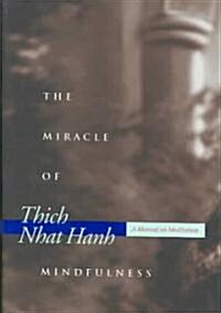 The Miracle of Mindfulness: An Introduction to the Practice of Meditation (Gift Edition) (Hardcover)