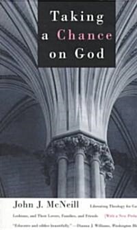 Taking a Chance on God: Liberating Theology for Gays, Lesbians, and Their Lovers, Families, and Friends (Paperback, 2)