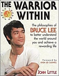 The Warrior Within: The Philosophies of Bruce Lee (Paperback)
