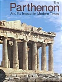 The Parthenon and Its Impact in Modern Times (Hardcover)