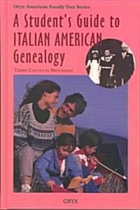 A Students Guide to Italian American Genealogy (Hardcover)