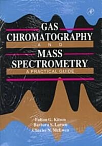 Gas Chromatography and Mass Spectrometry (Paperback, Spiral)