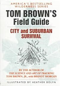 Tom Browns Field Guide to City and Suburban Survival (Paperback, Reprint)