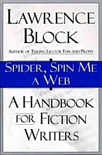 Spider, Spin Me a Web: A Handbook for Fiction Writers (Paperback)