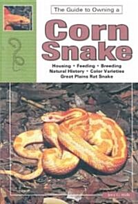 The Guide to Owning a Corn Snake (Paperback)