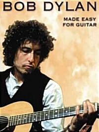 Bob Dylan - Made Easy for Guitar (Paperback)