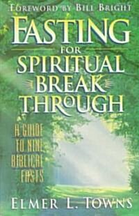 Fasting for Spiritual Breakthrough (Paperback)