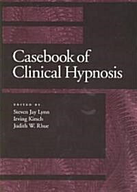 Casebook of Clinical Hypnosis (Hardcover)