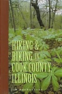 Hiking & Biking in Cook County, Illinois (Paperback)