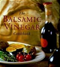 The Balsamic Vinegar Cookbook (Hardcover)