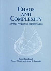 Chaos and Complexity: Scientific Perspectives On Divine Action (Paperback, 2)