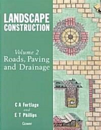 Landscape Construction : Volume 2: Roads, Paving and Drainage (Hardcover)