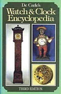 De Carles Watch and Clock Encyclopedia (Hardcover, 3 Revised edition)