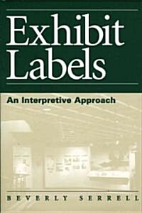 Exhibit Labels: An Interpretive Approach (Paperback)