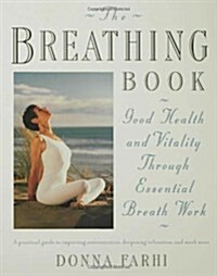 The Breathing Book: Vitality & Good Health Through Essential Breath Work (Paperback)