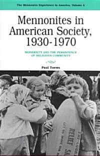 Mennonites in American Society: Modernity and the Persistence of Religious Community (Paperback)