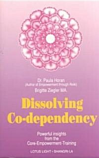 Dissolving Co-Dependency (Paperback)