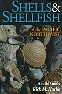 Shells and Shellfish of the Pacific Northwest (Paperback)