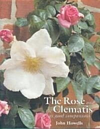 Rose and the Clematis As Good Companions (Hardcover)