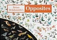 Brian Wildsmiths Opposites (Board Book)