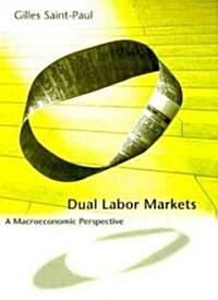 Dual Labor Markets: A Macroeconomic Perspective (Hardcover)