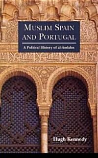 Muslim Spain and Portugal : A Political History of al-Andalus (Paperback)