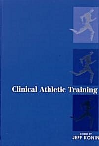 Clinical Athletic Training (Hardcover)