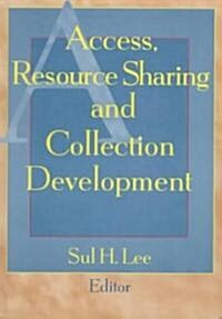 Access, Resource Sharing and Collection Development (Hardcover)