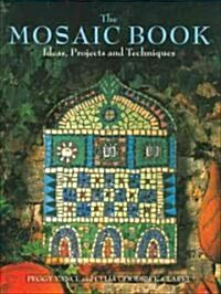 The Mosaic Book: Ideas, Projects and Techniques (Paperback)