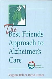 The Best Friends Approach to Alzheimers Care (Paperback)