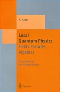 Local Quantum Physics: Fields, Particles, Algebras (Paperback, 2, Revised)