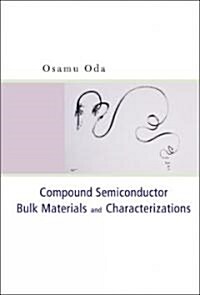 Compound Semiconductor Bulk Materials and Characterizations (Hardcover)