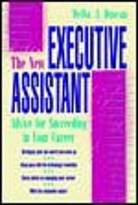 The New Executive Assistant: Advice for Succeeding in Your Career (Paperback)
