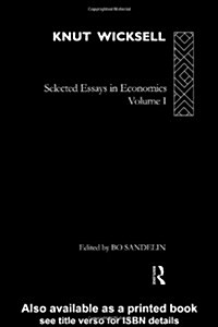 Knut Wicksell : Selected Essays in Economics, Volume One (Hardcover)