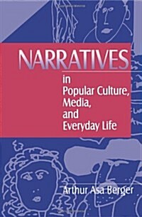 Narratives in Popular Culture, Media, and Everyday Life (Paperback)