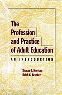 The Profession and Practice of Adult Education (Hardcover)