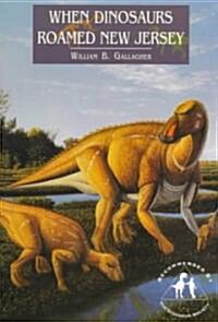 When Dinosaurs Roamed New Jersey (Paperback)